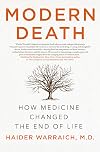 Modern Death: How Medicine Changed the End of Life