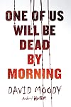 One of Us Will Be Dead by Morning