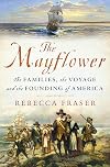 The Mayflower: The Families, the Voyage, and the Founding of America