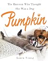 Pumpkin: The Raccoon Who Thought She Was a Dog