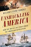 Unshackling America: How the War of 1812 Truly Ended the American Revolution