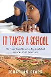 It Takes a School: The Extraordinary Story of an American School in the World's #1 Failed State