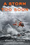 A Storm Too Soon (Young Readers Edition): A Remarkable True Survival Story in 80-Foot Seas (True Rescue Series)