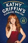 Kathy Griffin's Celebrity Run-Ins: My A-Z Index