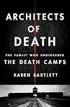Architects of Death: The Family Who Engineered the Death Camps