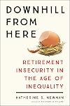 Downhill from Here: Retirement Insecurity in the Age of Inequality