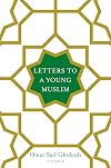 Letters to a Young Muslim