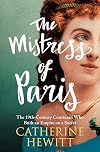 The Mistress of Paris: The 19th-Century Courtesan Who Built an Empire on a Secret