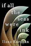 If All the Seas Were Ink: A Memoir