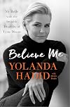 Believe Me: My Battle with the Invisible Disability of Lyme Disease