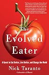 The Evolved Eater: A Quest to Eat Better, Live Better, and Change the World