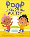 Poop or Get Off the Potty!