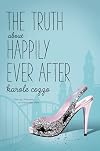 The Truth About Happily Ever After