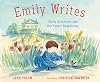 Emily Writes: Emily Dickinson and Her Poetic Beginnings