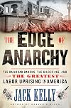 The Edge of Anarchy: The Railroad Barons, the Gilded Age, and the Greatest Labor Uprising in America