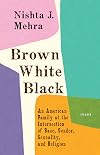 Brown White Black: An American Family at the Intersection of Race, Gender, Sexuality, and Religion