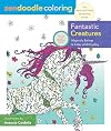 Zendoodle Coloring: Fantastic Creatures: Majestic Beings to Color and Display
