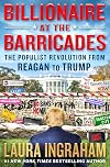 Billionaire at the Barricades: The Populist Revolution from Reagan to Trump