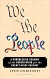 We the People: A Progressive Reading of the Constitution for the Twenty-First Century