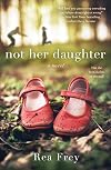 Not Her Daughter: A Novel