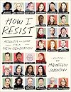 How I Resist: Activism and Hope for a New Generation