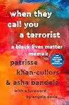 When They Call You a Terrorist: A Black Lives Matter Memoir