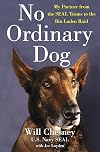 No Ordinary Dog: My Partner from the SEAL Teams to the Bin Laden Raid