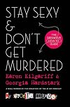 Stay Sexy and Don't Get Murdered: The Definitive How-To Guide