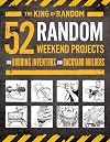 52 Random Weekend Projects: For Budding Inventors and Backyard Builders