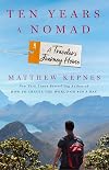 Ten Years a Nomad: A Traveler's Journey Home
