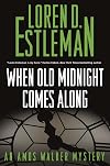When Old Midnight Comes Along