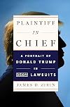 Plaintiff in Chief: A Portrait of Donald Trump in 3,500 Lawsuits