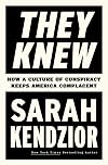 They Knew: How a Culture of Conspiracy Keeps America Complacent