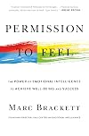 Permission to Feel: Unlocking the Power of Emotions to Help Our Kids, Ourselves, and Our Society Thrive