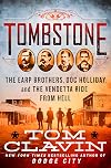 Tombstone: The Earp Brothers, Doc Holliday, and the Vendetta Ride from Hell