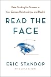 Read the Face: Face Reading for Success in Your Career, Relationships, and Health