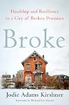 Broke: Hardship and Resilience in a City of Broken Promises