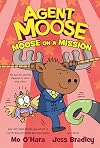 Agent Moose: Moose on a Mission (Agent Moose, 2)