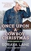 Once Upon a Cowboy Christmas: A River Ranch Novel