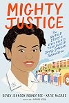 Mighty Justice: The Untold Story of Civil Rights Trailblazer Dovey Johnson Roundtree (Young Readers' Edition)