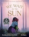 We Wait for the Sun