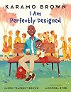 I Am Perfectly Designed