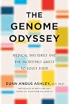 The Genome Odyssey: Medical Mysteries and the Incredible Quest to Solve Them