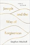 Joseph and the Way of Forgiveness: A Story About Letting Go