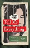 Tell Me Everything: The Story of a Private Investigation