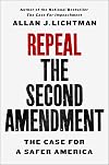 Repeal the Second Amendment: The Case for a Safer America