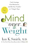 Mind over Weight: Curb Cravings, Find Motivation, and Hit Your Number in 7 Simple Steps