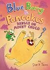 Blue, Barry & Pancakes: Danger on Mount Choco (Blue, Barry & Pancakes, 3)