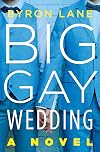 Big Gay Wedding: A Novel