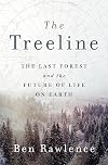 The Treeline: The Last Forest and the Future of Life on Earth